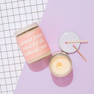 "I Donut Know What I'd Do Without You" Soy Candle - Standard
